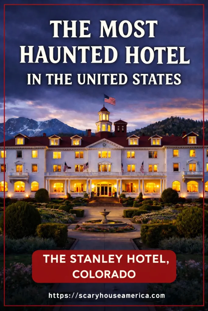 Pinterest pin shows The Stanley Hotel, the most haunted hotel in the United States on a foreboding evening before a night of terror